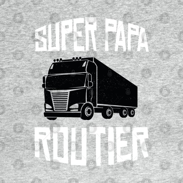 PAPA ROUTIER by Mr Youpla